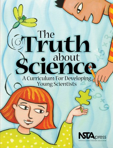 Stock image for The Truth about Science : A Curriculum for Developing Young Scientists for sale by Better World Books