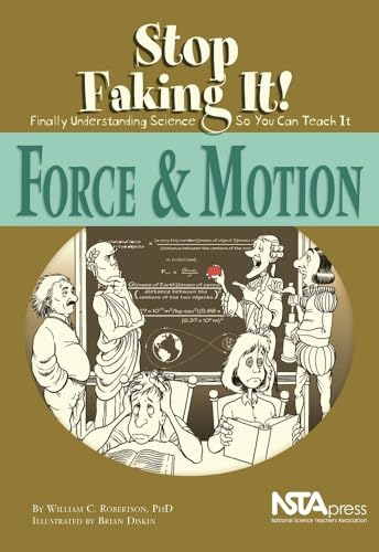 9780873552097: Force & Motion: Stop Faking It! Finally Understanding Science So You Can Teach It