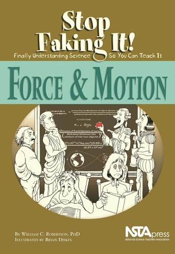 Imagen de archivo de Force and Motion: Stop Faking It! Finally Understanding Science So You Can Teach It a la venta por Orion Tech