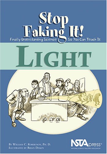 Imagen de archivo de Light (Stop Faking It! Finally Understanding Science So You Can Teach It series) a la venta por SecondSale