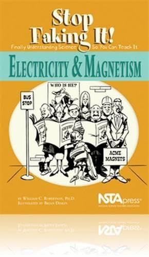 Stock image for Electricity And Magnetism: Stop Faking It! Finally Understanding Science So You Can Teach It for sale by Save With Sam
