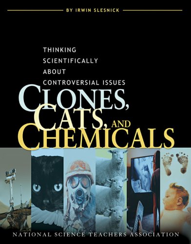 Imagen de archivo de Clones, Cats, and Chemicals Thinking Scientifically about Controversial Issues a la venta por PBShop.store US