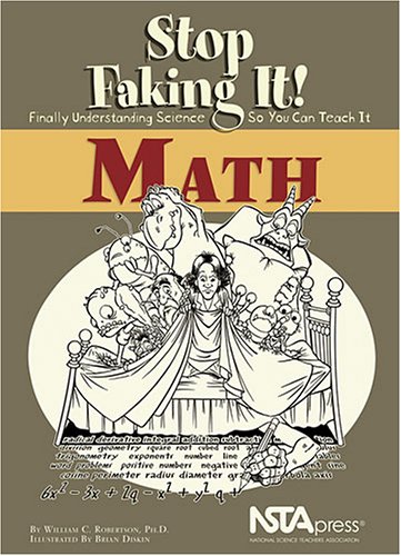 Stock image for Math (Stop Faking It! Finally Understanding Science So You Can Teach It) (PB169X7) for sale by Once Upon A Time Books