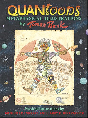 Stock image for Quantoons: Metaphysical Illustrations by Thomas Bunk, Physical Explanations by Arthur Eisenkraft And Larry D. Kirkpatrick for sale by Isle of Books