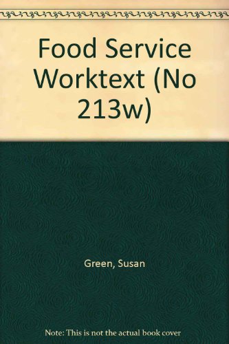 Food Service Worktext (No 213W) (9780873562133) by Green, Susan