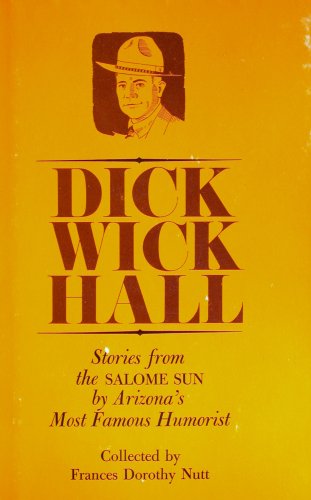 Beispielbild fr Dick Wick Hall: Stories from the Salome Sun by Arizona's Most Famous Humorist zum Verkauf von ThriftBooks-Atlanta