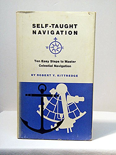 Stock image for Self-Taught Navigation - Ten Easy Steps to Master Celestial Navigation, for sale by Front Cover Books