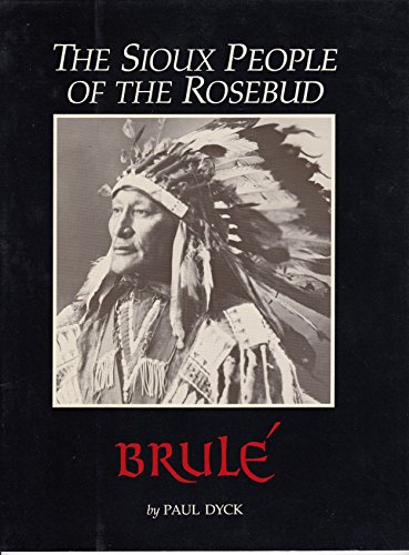 Brule; the Sioux people of the Rosebud