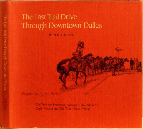 9780873580687: The Last Trail Drive Through Downtown Dallas