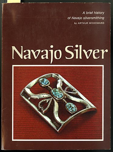 Imagen de archivo de Navajo Silver: A brief history of Navajo silversmithing a la venta por Front Cover Books