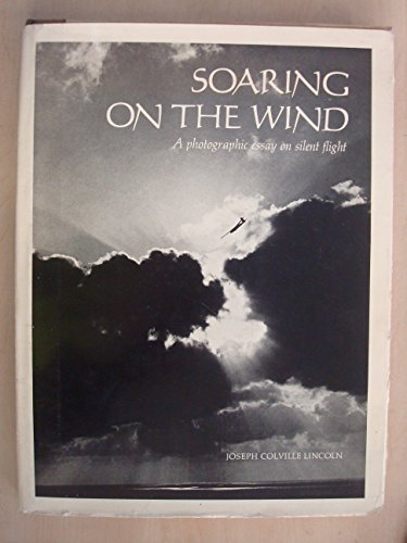 Stock image for Soaring on the wind;: A photographic essay on silent flight for sale by HPB-Diamond