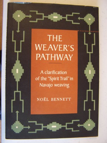 Imagen de archivo de The Weaver's Pathway: A Clarification of the "Spirit Trail" in Navajo Weaving a la venta por Books of the Smoky Mountains