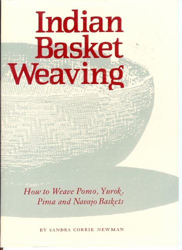 Beispielbild fr Indian Basket Weaving: How to Weave, Pomo, Yurok, Pima and Navajo Baskets zum Verkauf von HPB-Ruby