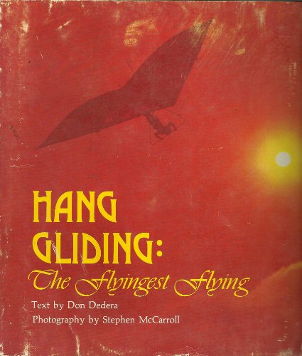 Imagen de archivo de Hang gliding: The flyingest flying a la venta por Front Cover Books