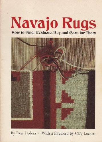 Beispielbild fr Navajo Rugs: How to Find, Evaluate, Buy and Care for Them zum Verkauf von Books From California