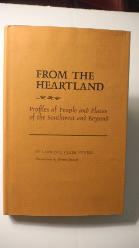 Beispielbild fr From the heartland: Profiles of people and places of the Southwest and beyond zum Verkauf von Wonder Book