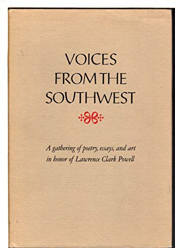 Stock image for Voices from the Southwest: A Gathering in Honor of Lawrence Clark Powell for sale by Jay W. Nelson, Bookseller, IOBA