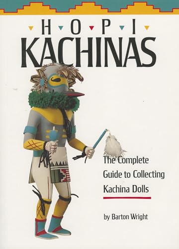 Stock image for Hopi Kachinas: The Complete Guide to Collecting Kachina Dolls for sale by Gulf Coast Books