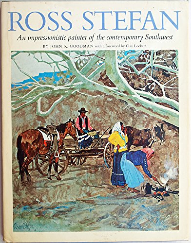 Stock image for Ross Stefan: An Impressionistic Painter of the Contemporary Southwest for sale by ThriftBooks-Atlanta