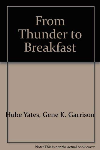 Stock image for From Thunder to Breakfast for sale by ThriftBooks-Dallas