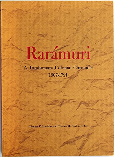 Imagen de archivo de Rara?muri, a Tarahumara colonial chronicle, 1607-1791 a la venta por Great Matter Books