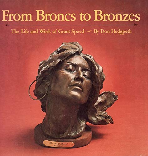Imagen de archivo de From Brancs to Bronzes: Life and Work of Grant Speed. a la venta por Books  Revisited