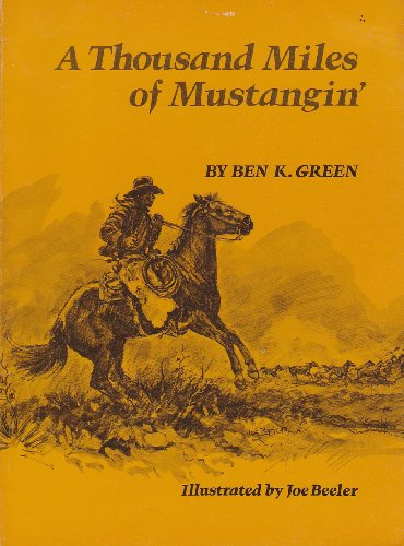 Imagen de archivo de A Thousand Miles of mustangin' a la venta por Pine Cone Books
