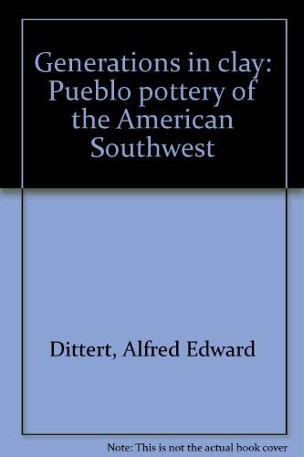 9780873582711: Generations in clay: Pueblo pottery of the American Southwest [Paperback] by ...