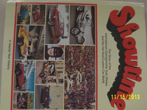 9780873582780: Showtime: The story of the International Championship Auto Shows and the hot ...