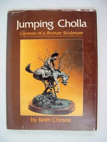 9780873582919: Jumping cholla: Genesis of a bronze sculpture