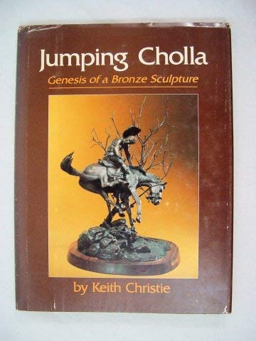 Jumping Cholla, Genesis of a Bronze Sculpture