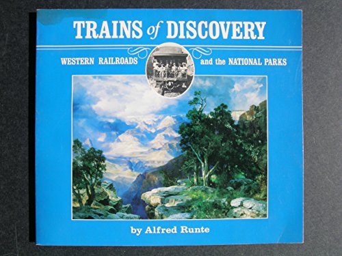 Imagen de archivo de Trains of discovery: Western railroads and the national parks a la venta por Wonder Book