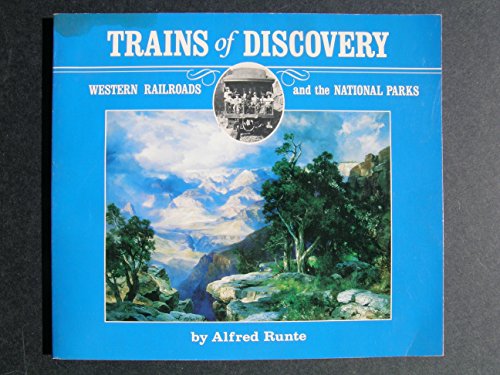 Stock image for Trains of discovery: Western railroads and the national parks for sale by Half Price Books Inc.