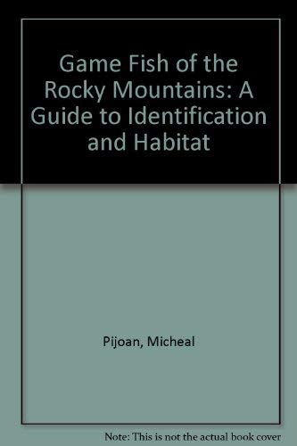 Imagen de archivo de Game Fish of the Rocky Mountains: A Guide to Identification and Habitat a la venta por Wonder Book