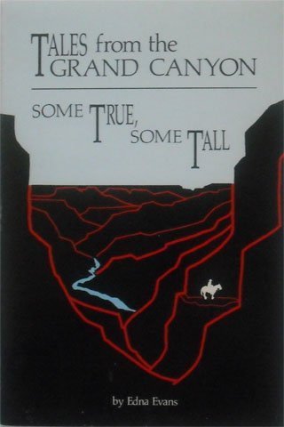 Stock image for Tales From the Grand Canyon. Some True, Some Tall. for sale by Sara Armstrong - Books