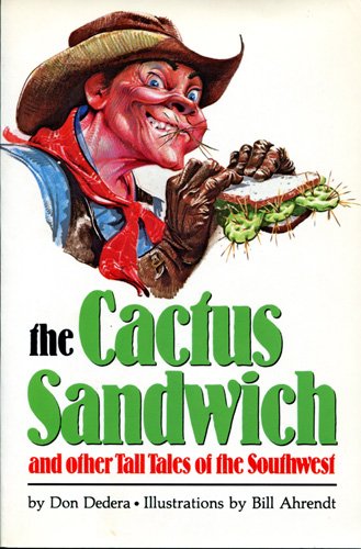 Beispielbild fr The Cactus Sandwich and Other Tall Tales of the American Southwest zum Verkauf von Better World Books