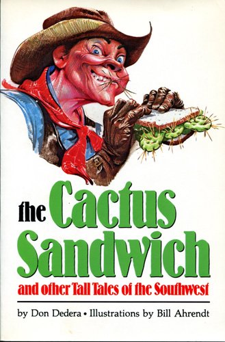 Stock image for The Cactus Sandwich and Other Tall Tales of the American Southwest for sale by Better World Books