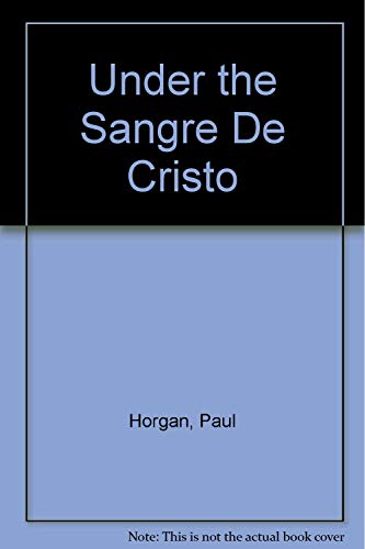Beispielbild fr Under the Sangre de Cristo zum Verkauf von Better World Books