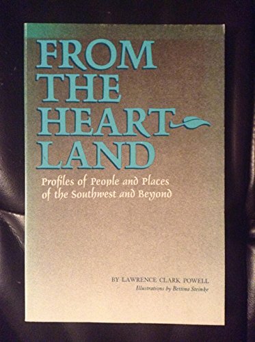 Stock image for From the Heartland: Profiles of People and Places of the Southwest and Beyond for sale by Wonder Book