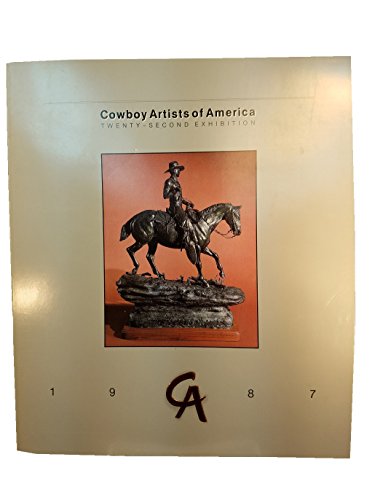 Imagen de archivo de Cowboy Artists of America Twenty-Second Annual Exhibition, 1987 a la venta por Xochi's Bookstore & Gallery