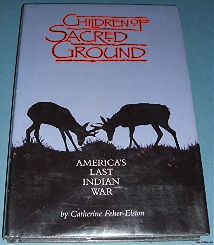 Stock image for Children of Sacred Ground : America's Last Indian War for sale by Better World Books