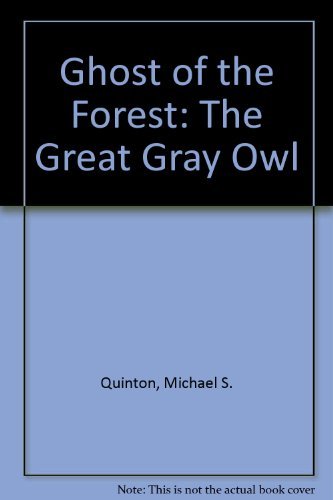 Stock image for Ghost of the Forest : The Great Gray Owl for sale by Better World Books: West