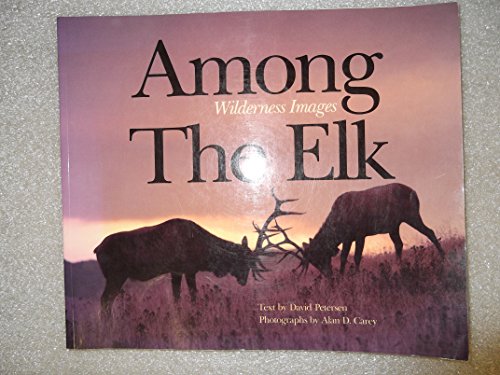 Imagen de archivo de Among the Elk : Wilderness Images a la venta por Better World Books