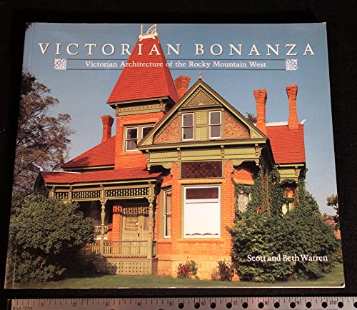 Beispielbild fr Victorian Bonanza: Victorian Architecture of the Rocky Mountain West zum Verkauf von Powell's Bookstores Chicago, ABAA