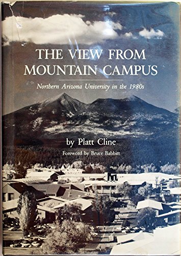 Imagen de archivo de The view from mountain campus: Northern Arizona University in the 1980s a la venta por Jenson Books Inc