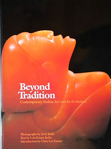 Imagen de archivo de Beyond Tradition: Contemporary Indian Art and Its Evolution a la venta por BookHolders