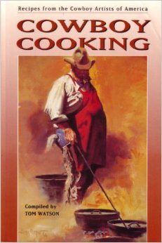 Stock image for Cowboy Cooking: Recipes from the Cowboy Artists of America for sale by Gilboe Books