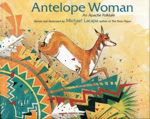 Beispielbild fr Antelope Woman: An Apache Folktale zum Verkauf von HPB-Emerald