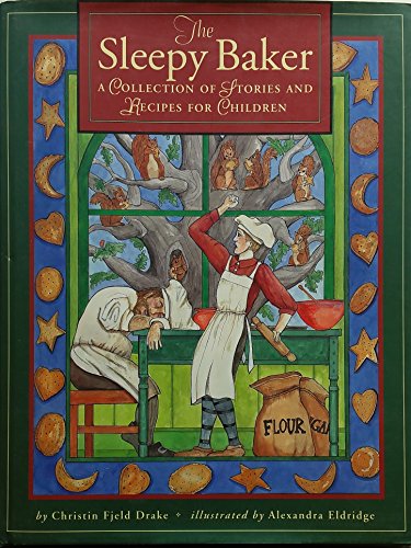 Beispielbild fr The Sleepy Baker: A Collection of Stories and Recipes for Children zum Verkauf von ThriftBooks-Dallas