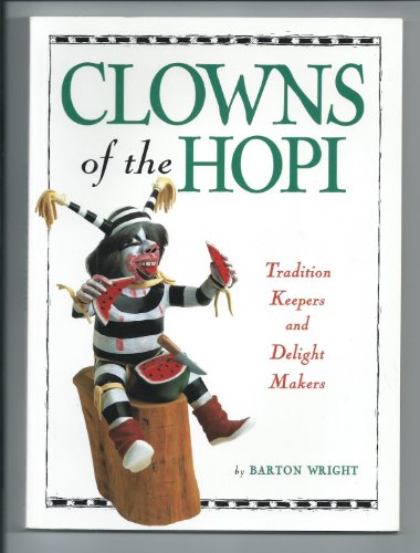 Beispielbild fr Clowns of the Hopi: Tradition Keepers and Delight Makers zum Verkauf von Lorrin Wong, Bookseller